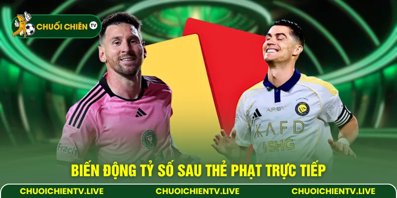 Biến động tỷ số sau thẻ phạt trực tiếp