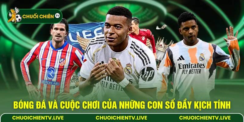 Bóng đá và cuộc chơi của những con số đầy kịch tính