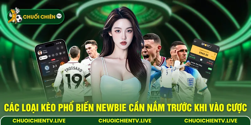 Các loại kèo phổ biến Newbie cần nắm trước khi vào cược