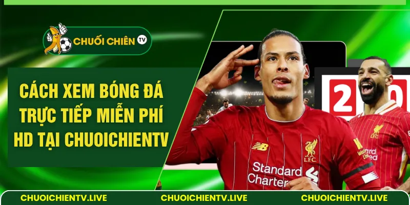 cách xem bóng đá trực tiếp miễn phí