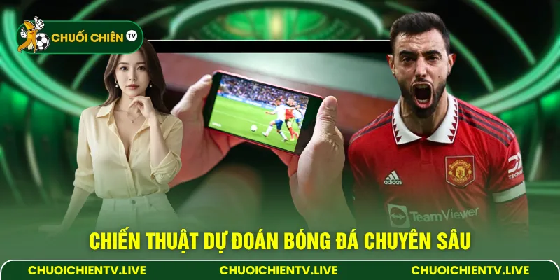Chiến thuật dự đoán bóng đá chuyên sâu