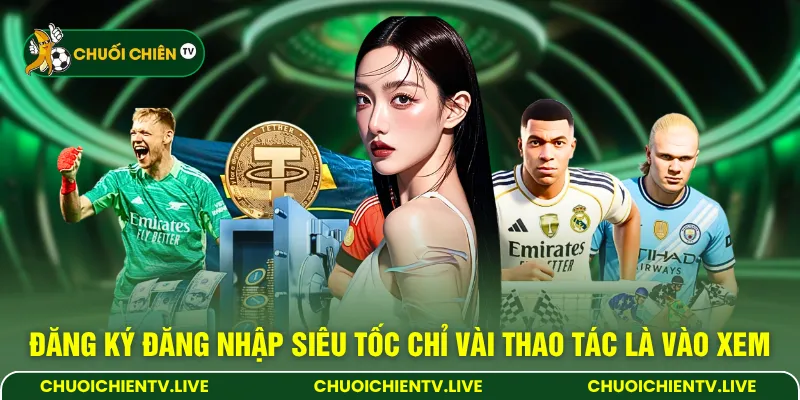 Đăng ký đăng nhập siêu tốc chỉ vài thao tác là vào xem