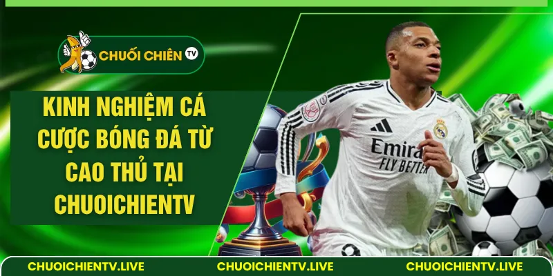 kinh nghiệm cá cược bóng đá từ cao thủ