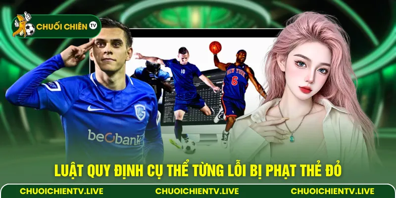 Luật quy định cụ thể từng lỗi bị phạt thẻ đỏ