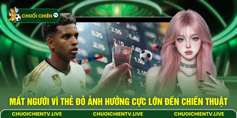 Mất người vì thẻ đỏ ảnh hưởng cực lớn đến chiến thuật