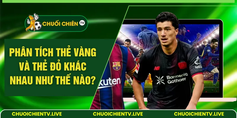 thẻ vàng và thẻ đỏ khác nhau như thế nào