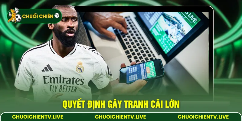 Quyết định gây tranh cãi lớn