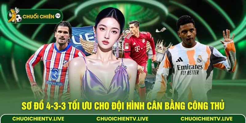 Sơ đồ 4-3-3 tối ưu cho đội hình cân bằng công thủ