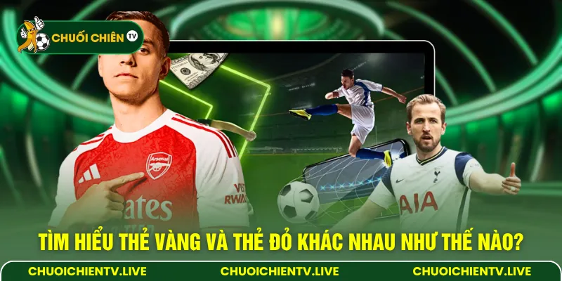 Tìm hiểu thẻ vàng và thẻ đỏ khác nhau như thế nào?
